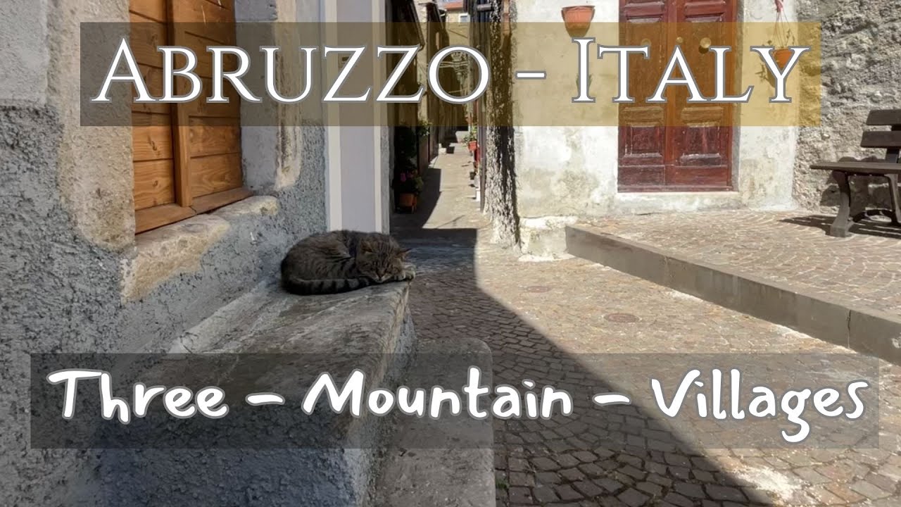 Abruzzo, Italy - Three Mountain Villages