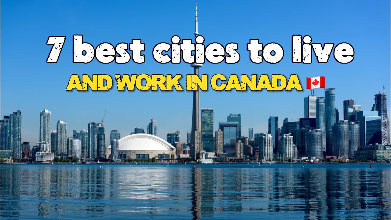 7 Best Cities to Live and Work in Canada (Salary & Rent)