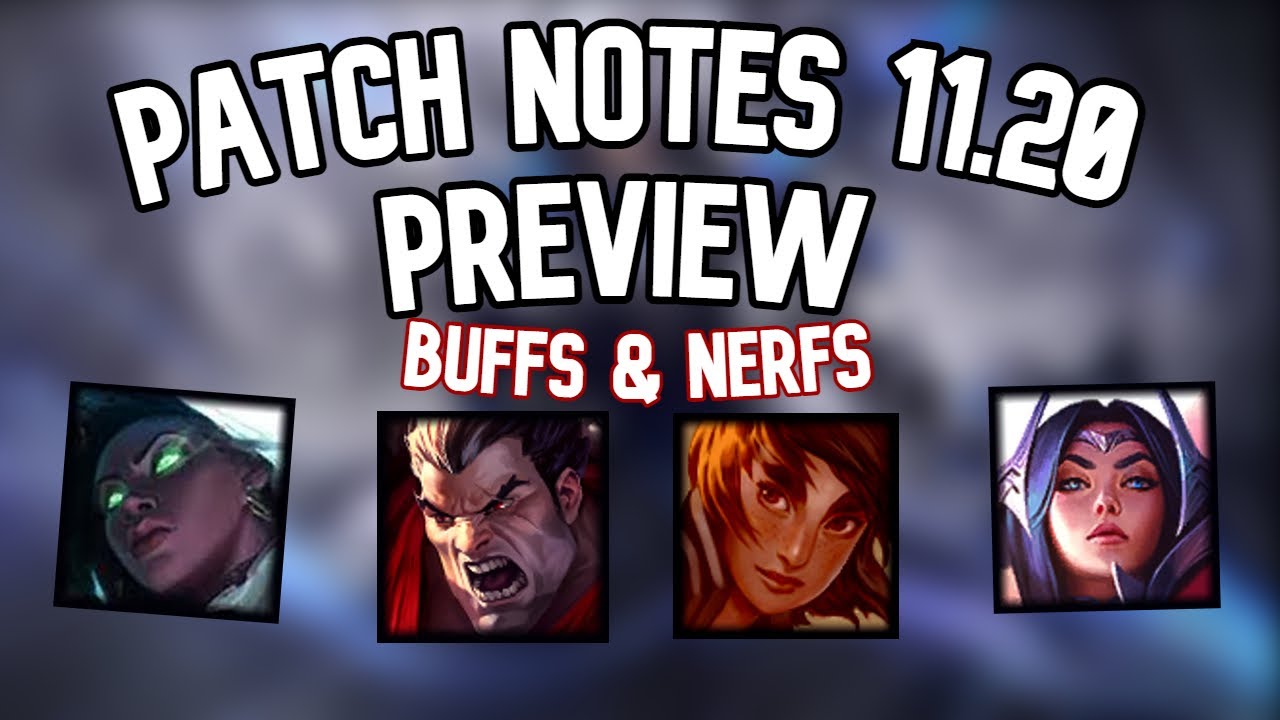 Preview: All Buffs And Nerfs In Next Patch: 11.20 (Senna, Irelia, Taliyah, Darius, Elise, Amumu)