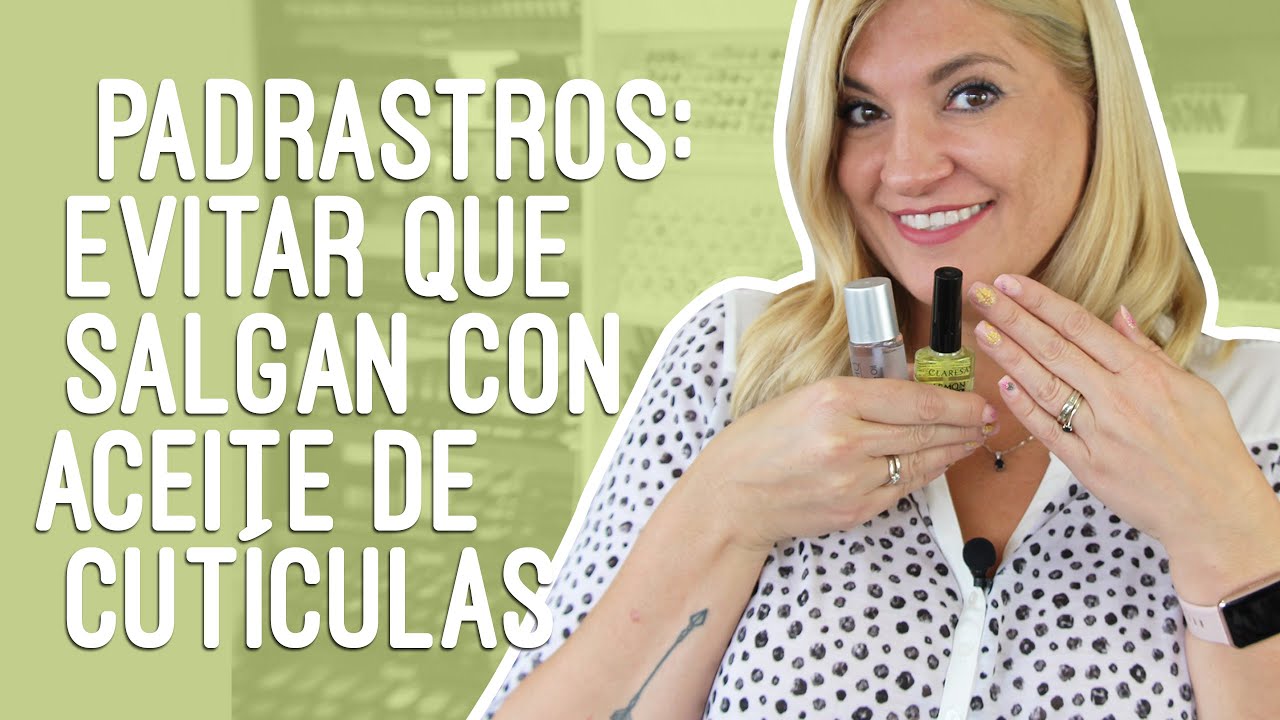 ELIMINAR PADRASTROS DE LAS U&Ntilde;AS 🤔 Aceite de cut&iacute;culas para EVITAR QUE SALGAN PADRASTROS 💅