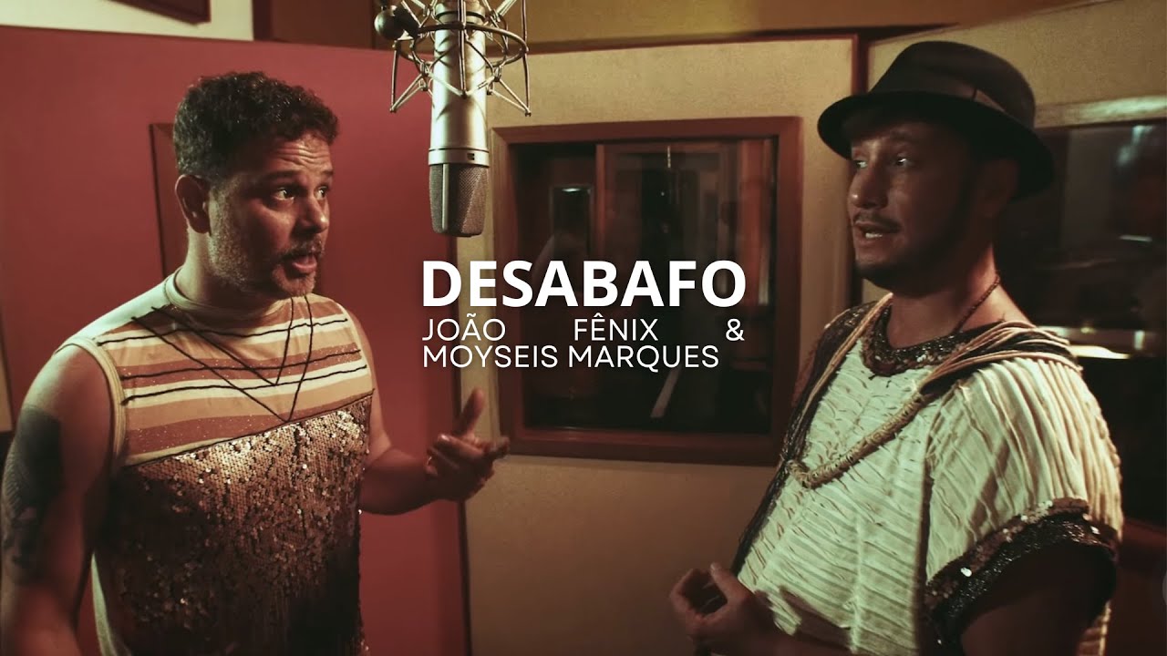 Desabafo | João Fênix feat. Moyseis Marques