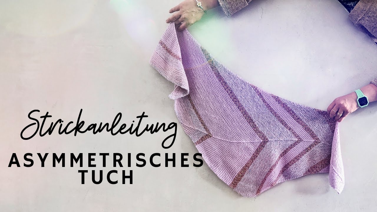 Strickanleitung asymmetrisches Tuch, Anfänger geeignet