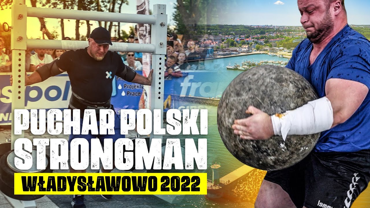 PUCHAR POLSKI STRONGMAN - WŁADYSŁAWOWO 2022