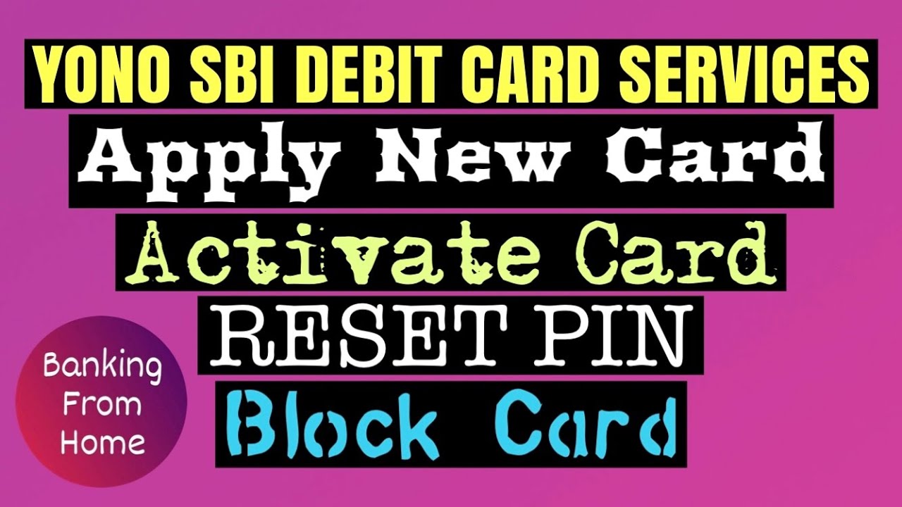 YONO SBI DEBIT CARD SERVICES | NEW ATM APPLY | CARD ACTIVATION | RESET PIN | Block Card