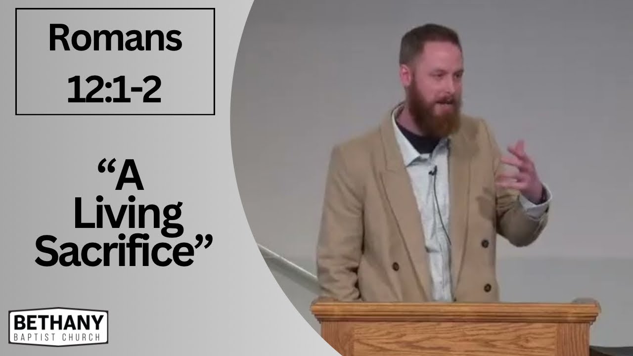 “A Living Sacrifice” | Romans 12:1-2