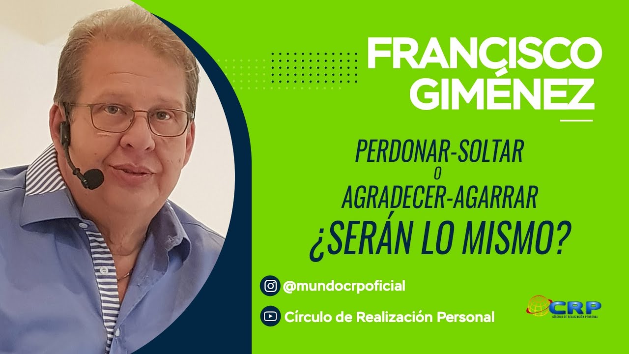 Perdonar---Soltar  o Agradecer---Agarrar