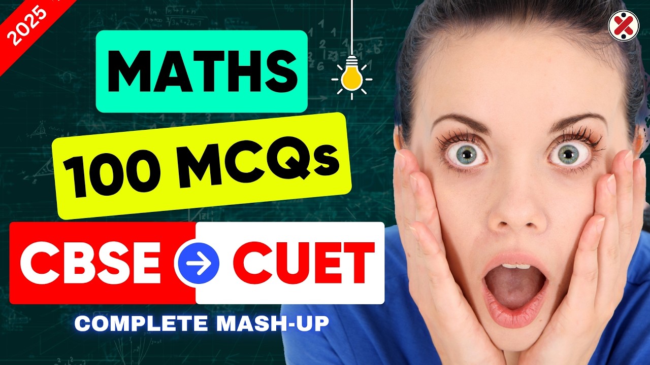 100 MCQs' Mash-Up! ✅️ CBSE Se CUET 2025 📈 Maths Class 12