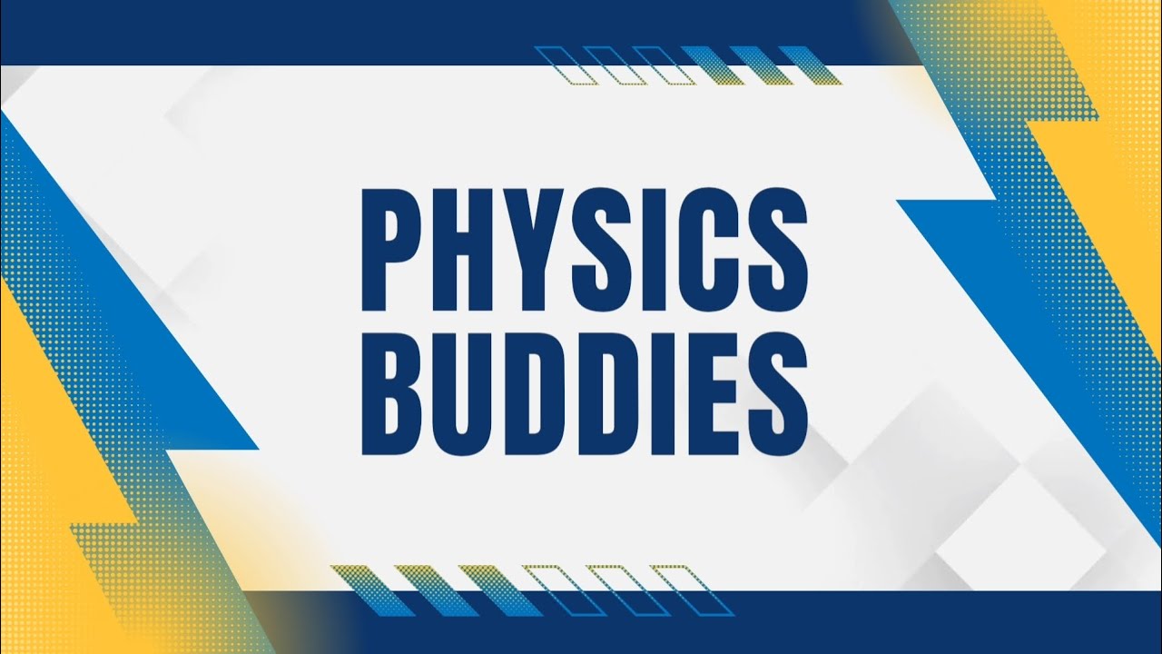 ✨PHYSICS BUDDIES✨                                             Ep. 1 