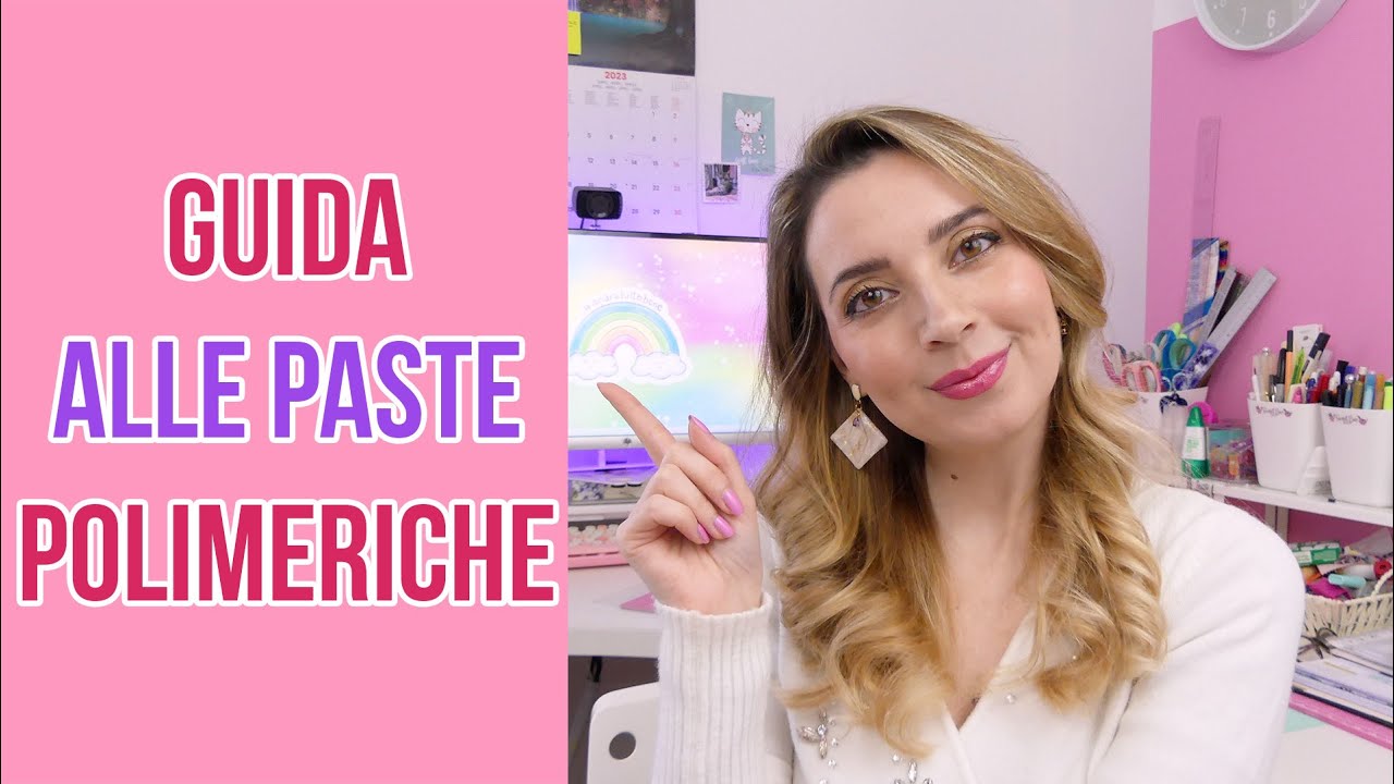 GUIDA ALLE PASTE POLIMERICHE - Cosa sapere per iniziare!