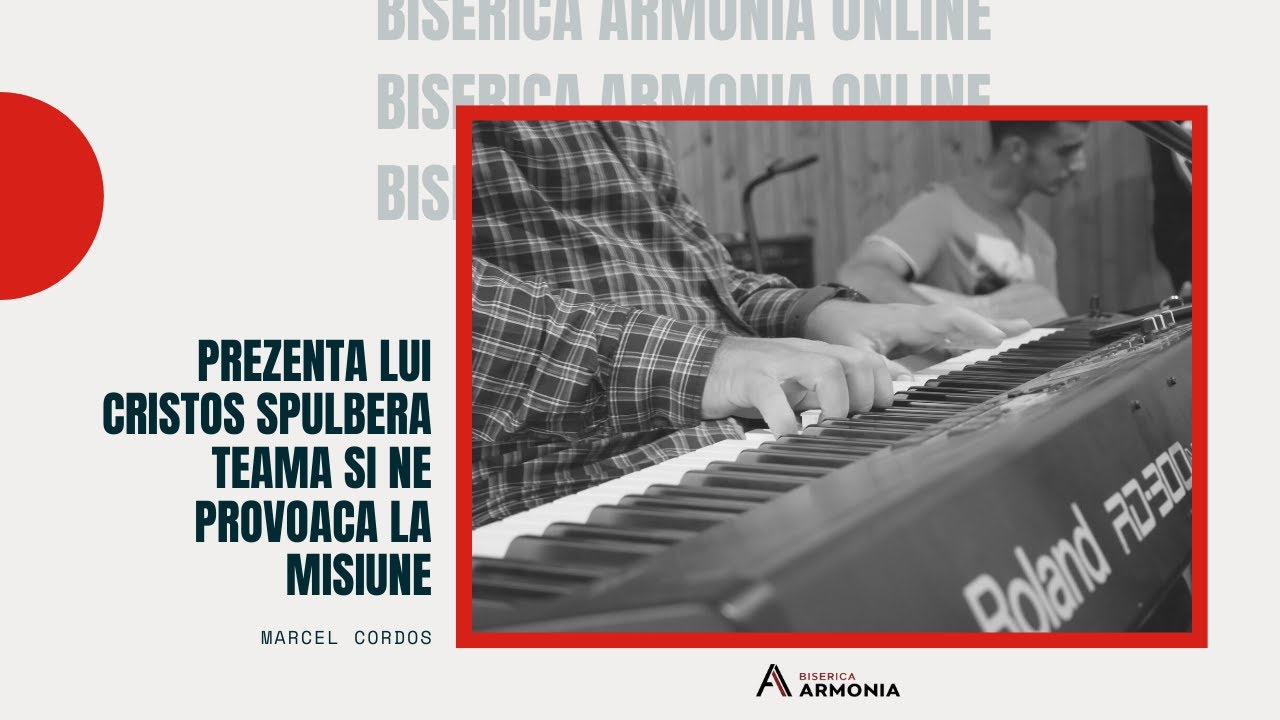 Biserica Armonia | Prezenta lui Cristos spulbera teama si ne provoaca la misiune | 29.03.2020