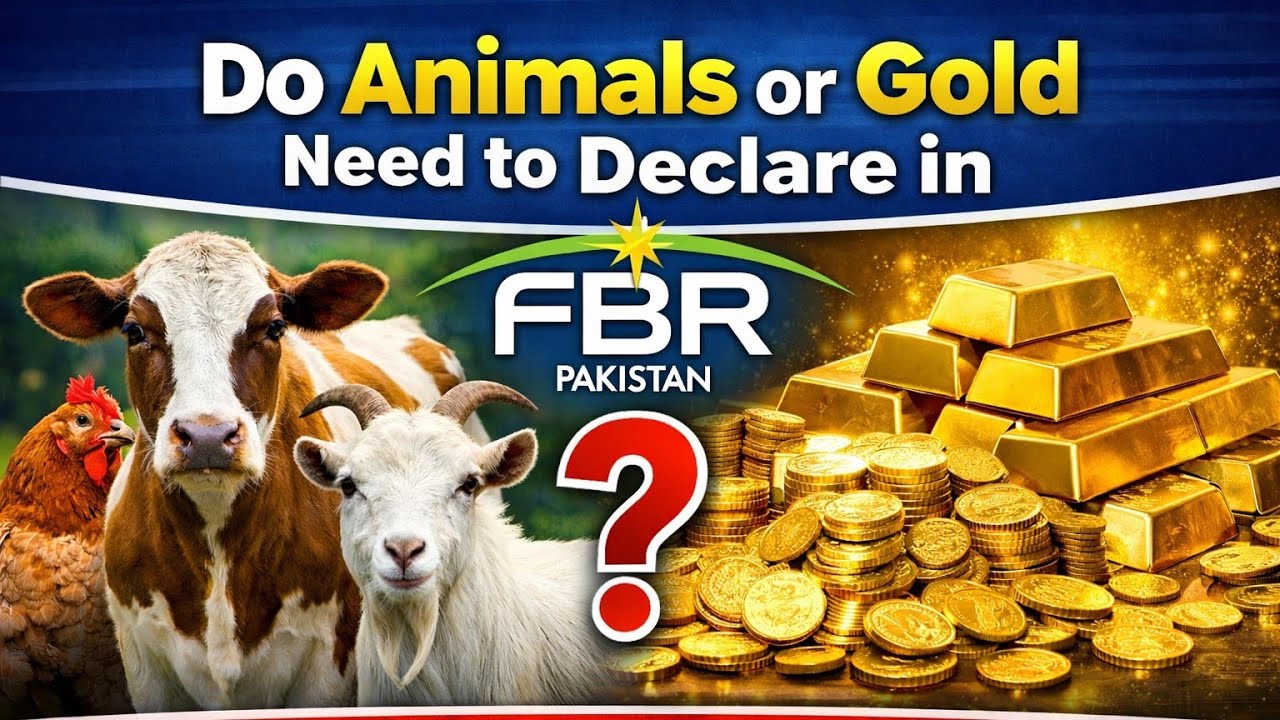 Do You Need to Declare Animals or Gold in FBR Pakistan? | Complete Tax Guide