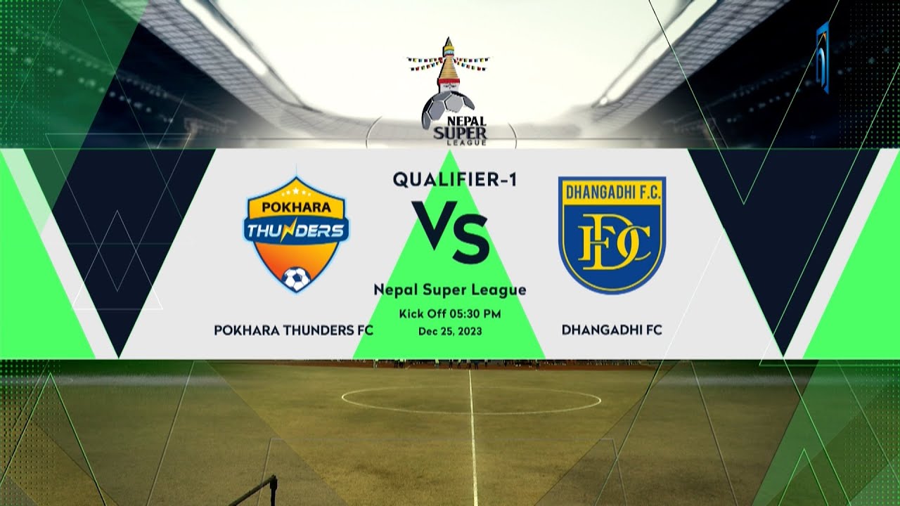 POKHARA THUNDERS vs. DHANGADHI FC | Nepal Super League - 2023 | QUALIFIER 1 | Highlights |