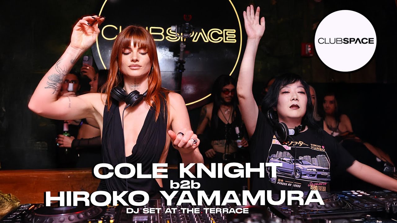 COLE KNIGHT b2B HIROKO YAMAMURA  -   Dj set at The Terrace   @OfficialClubSpace
