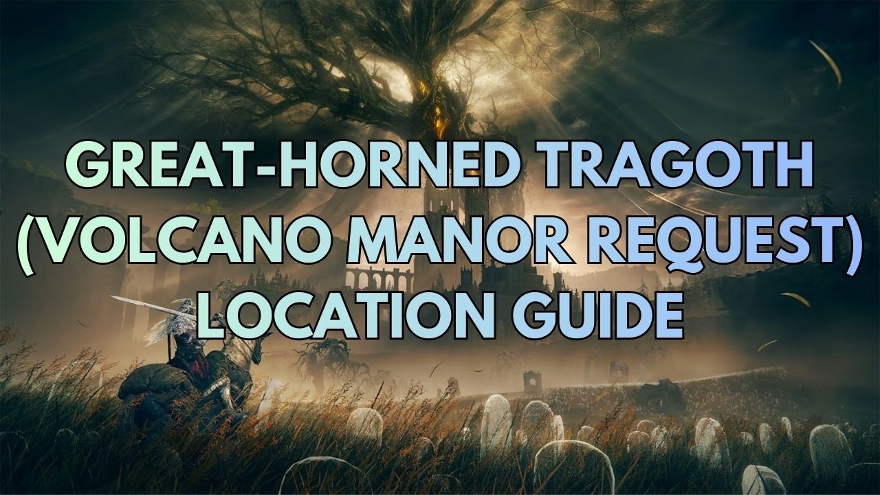 Where to Find Great Horned Tragoth (Patches Volcano Manor Assassination Request) [Location Guide]