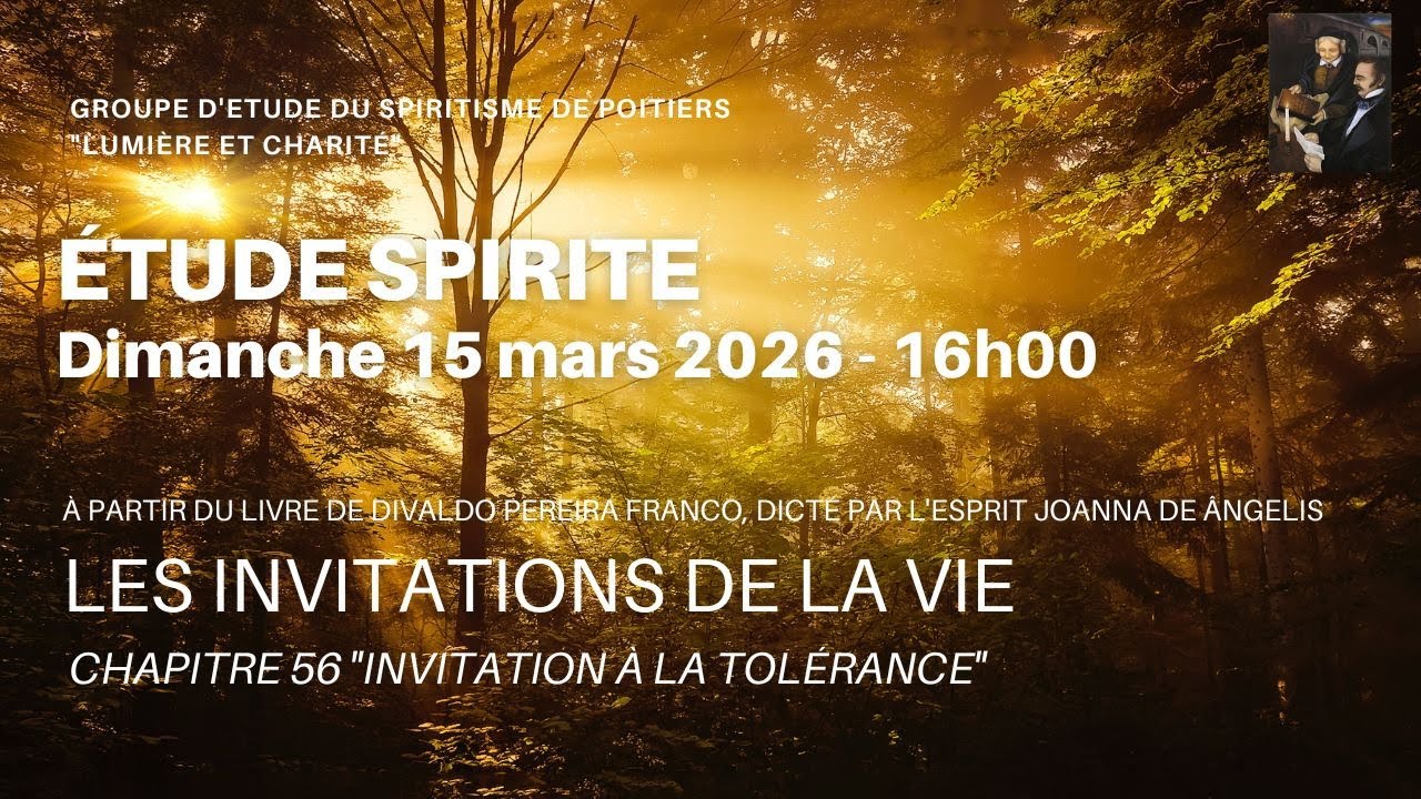 Étude spirite du 15 mars 2026 - LES INVITATIONS DE LA VIE - GES de Poitiers Lumière et Charité