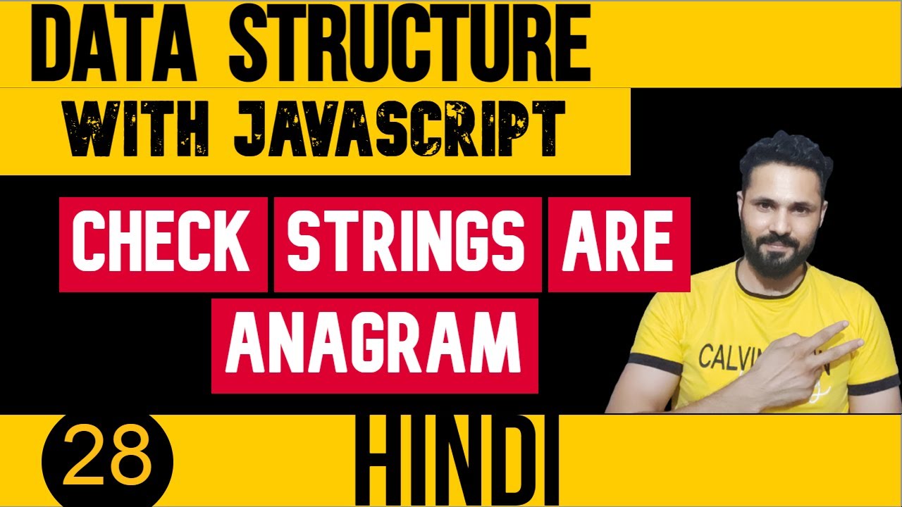 DSA with JavaScript in Hindi #28 Check Strings are Anagram in JavaScript | Data Structure