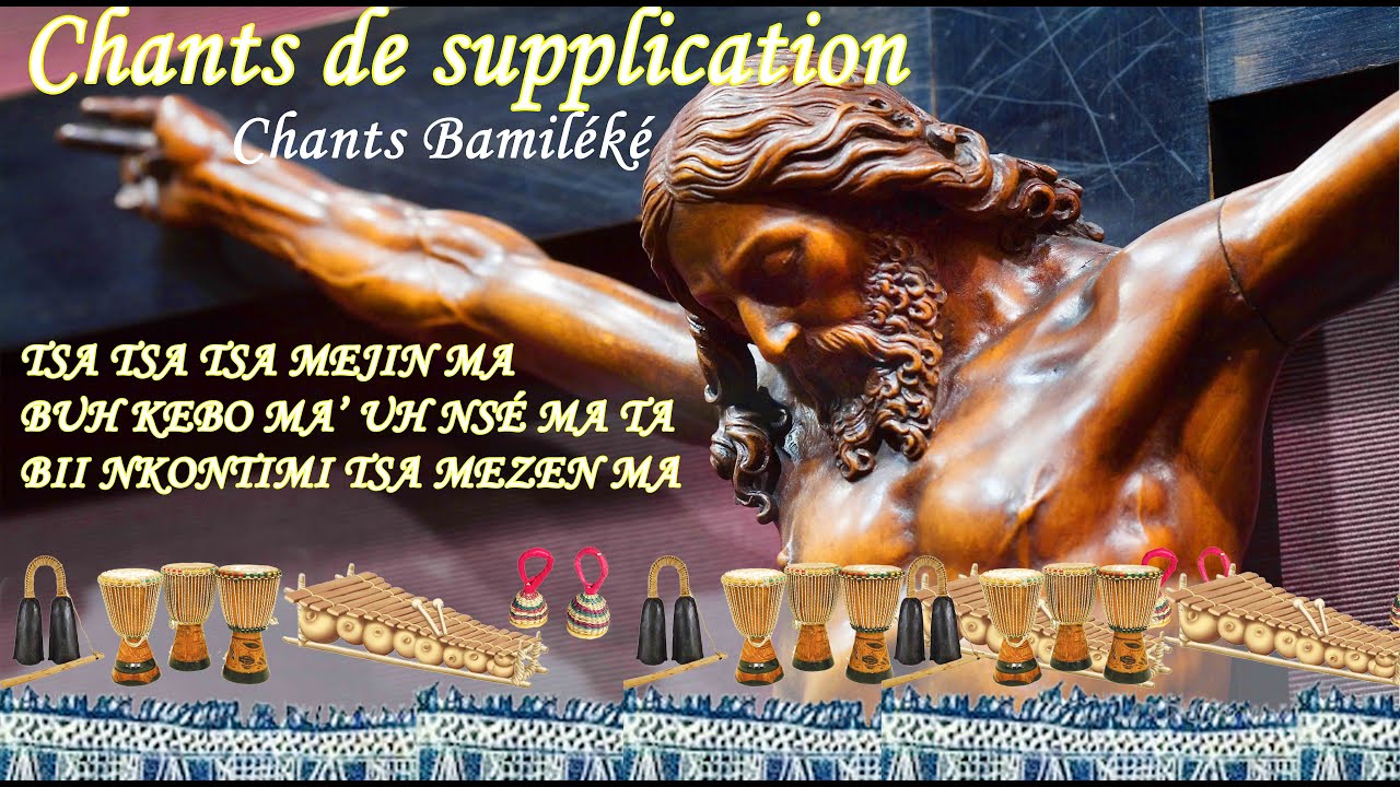 Chants de supplication en langues Bamil&eacute;k&eacute;