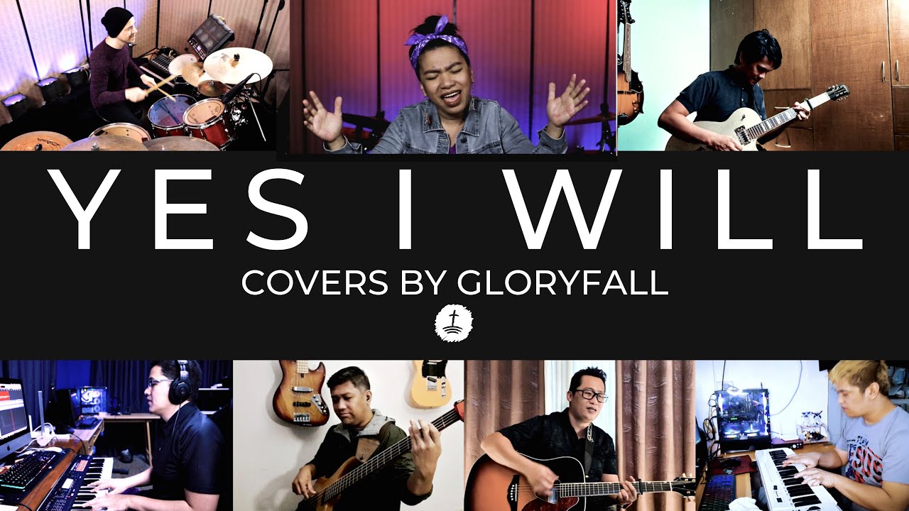 Yes I Will - Covers by gloryfall - Worship Songs with Lyrics