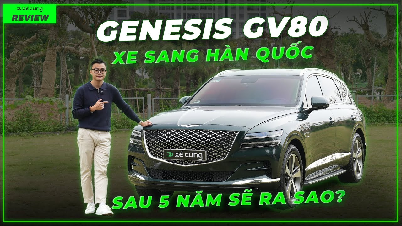 Đ&aacute;nh gi&aacute; Genesis GV80 sau 5 năm 70.000km: Xe sang H&agrave;n Quốc c&oacute; nhanh t&atilde; như lời đồn?