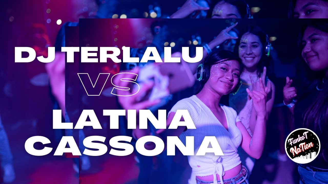DJ FUNKOT LATINA CASSONA VS TERLALU NEW VERSION 2022