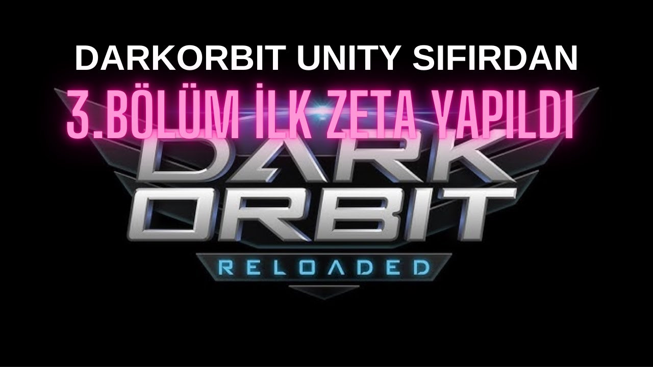 Darkorbit Unity Sıfırdan 3.Bölüm İlk ZETA Yapıldı