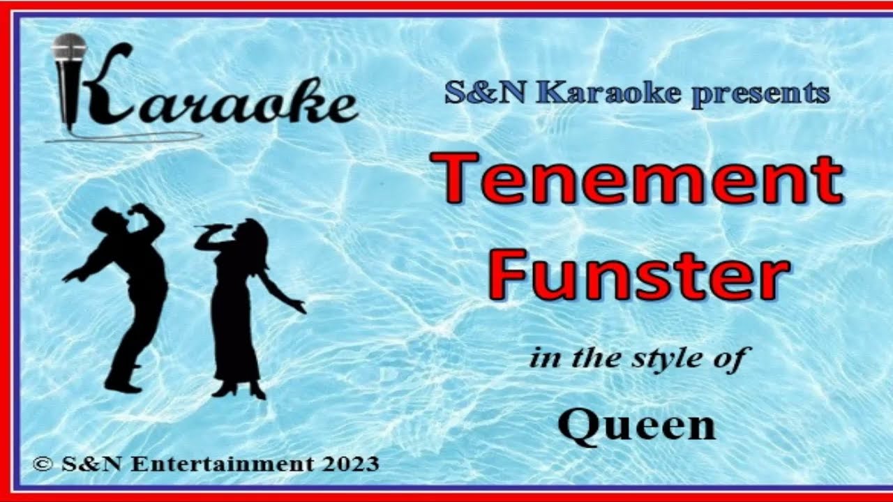 S&N Karaoke - Queen - Tenement Funster