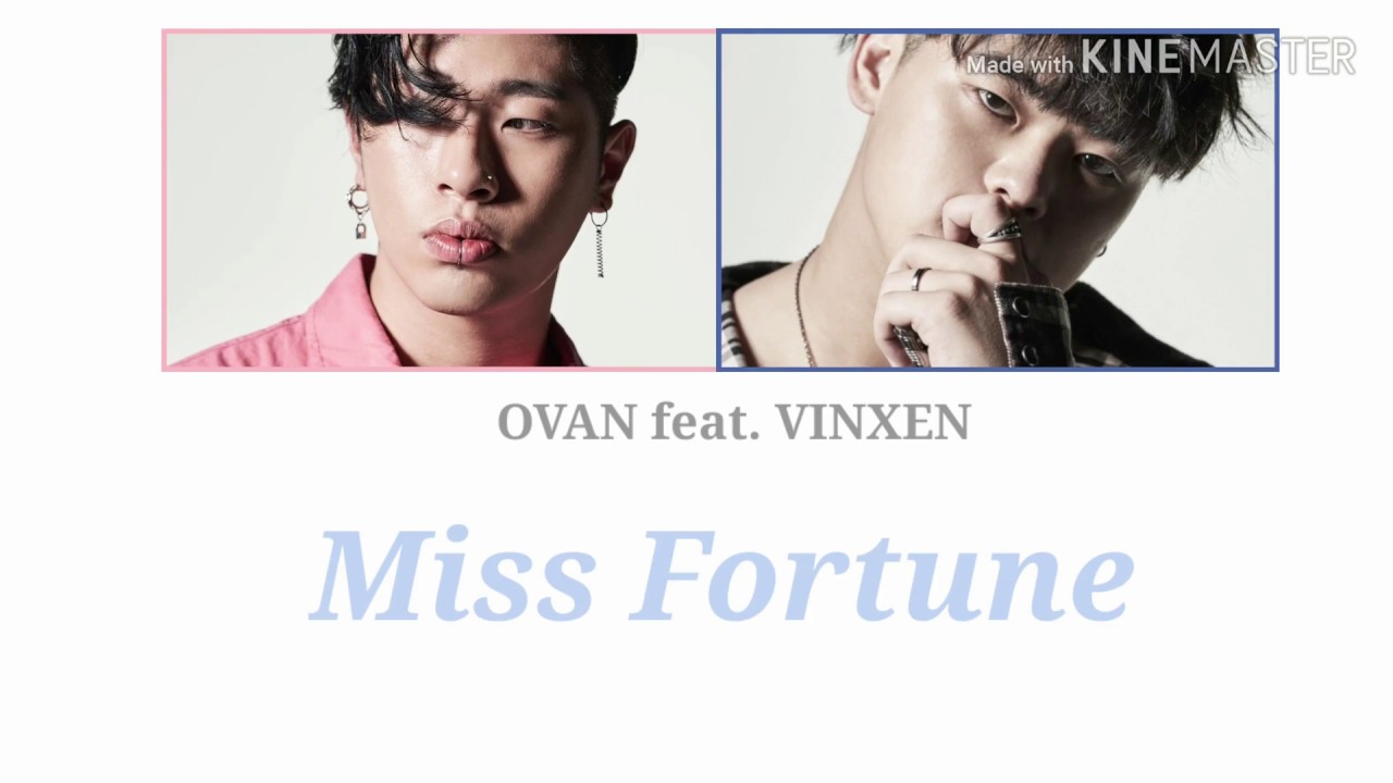 Ovan – Miss Fortune (불행)Feat. Vinxen  (HAN/ROM/ENG) Lyrics
