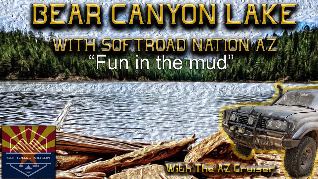 🏜️ Softroad Nation AZ - Bear Canyon Lake, Arizona (Part 2) -  Fun in the Mud - 2021 - 4K