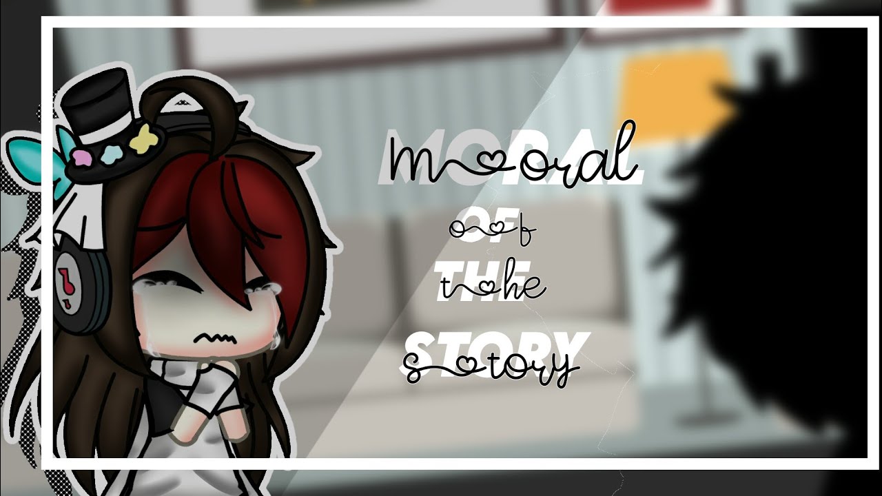 |Moral Of The Story| GLMV tradução gacha life