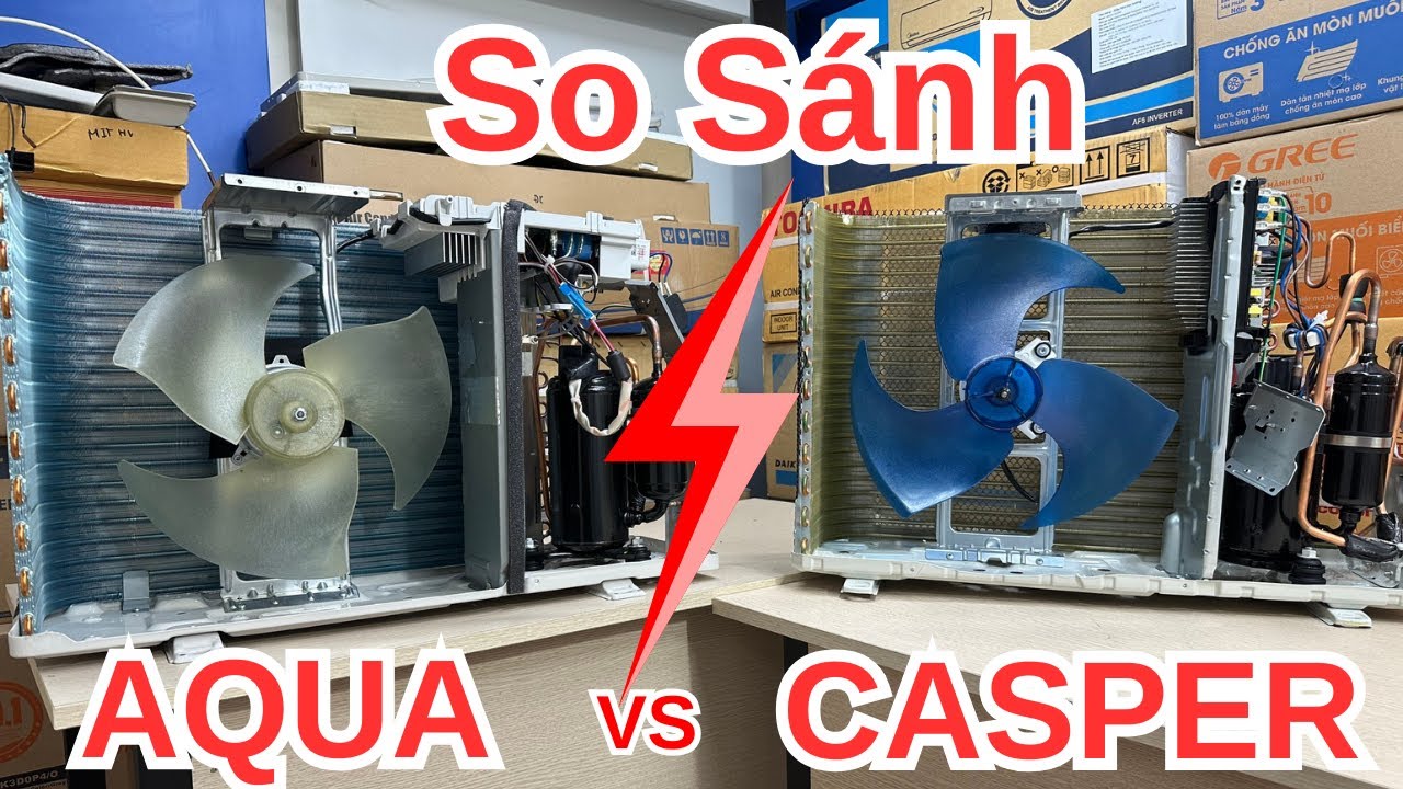 So sánh máy lạnh AQUA và CASPER