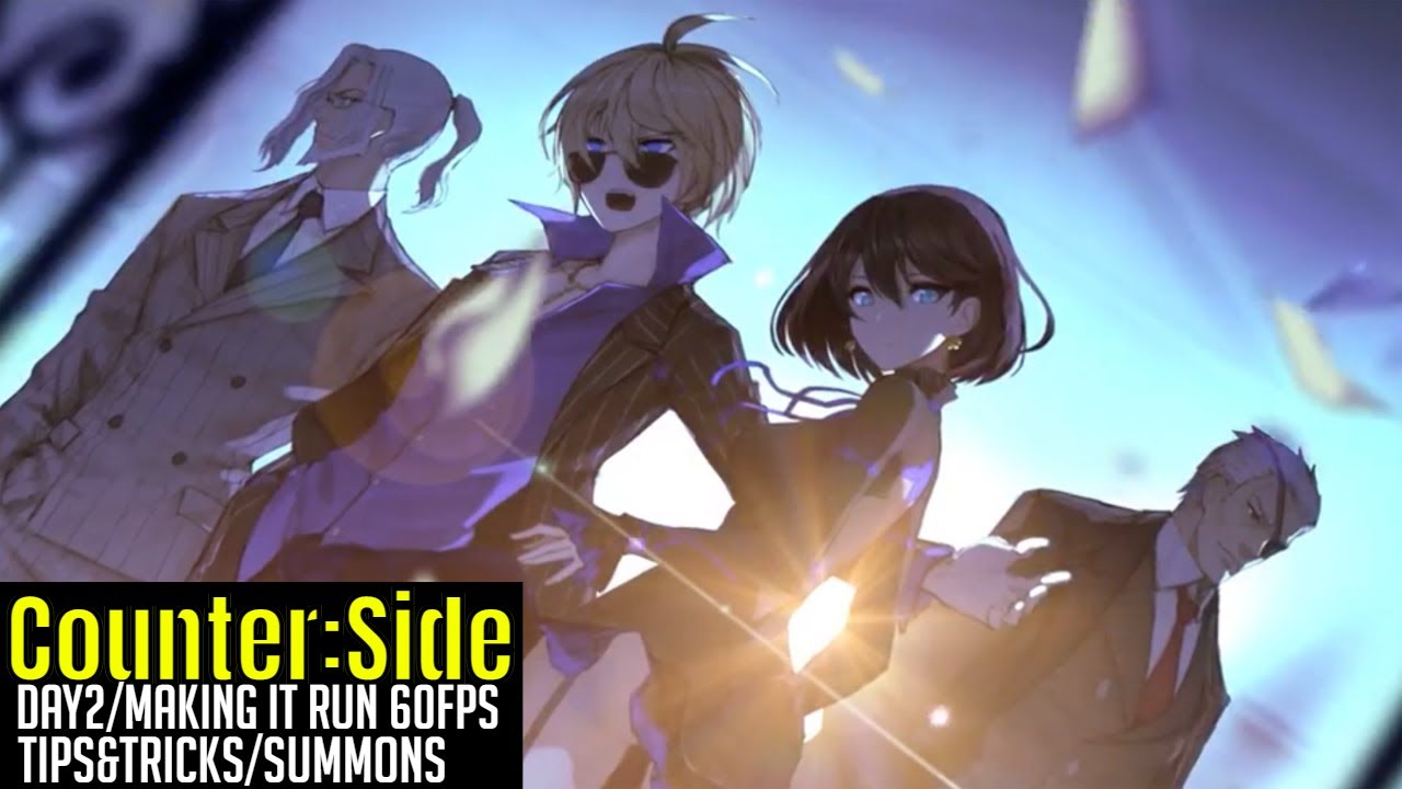 Counter:Side - Day 2 CBT/Making It Run 60FPS/Tips&Tricks/Summons
