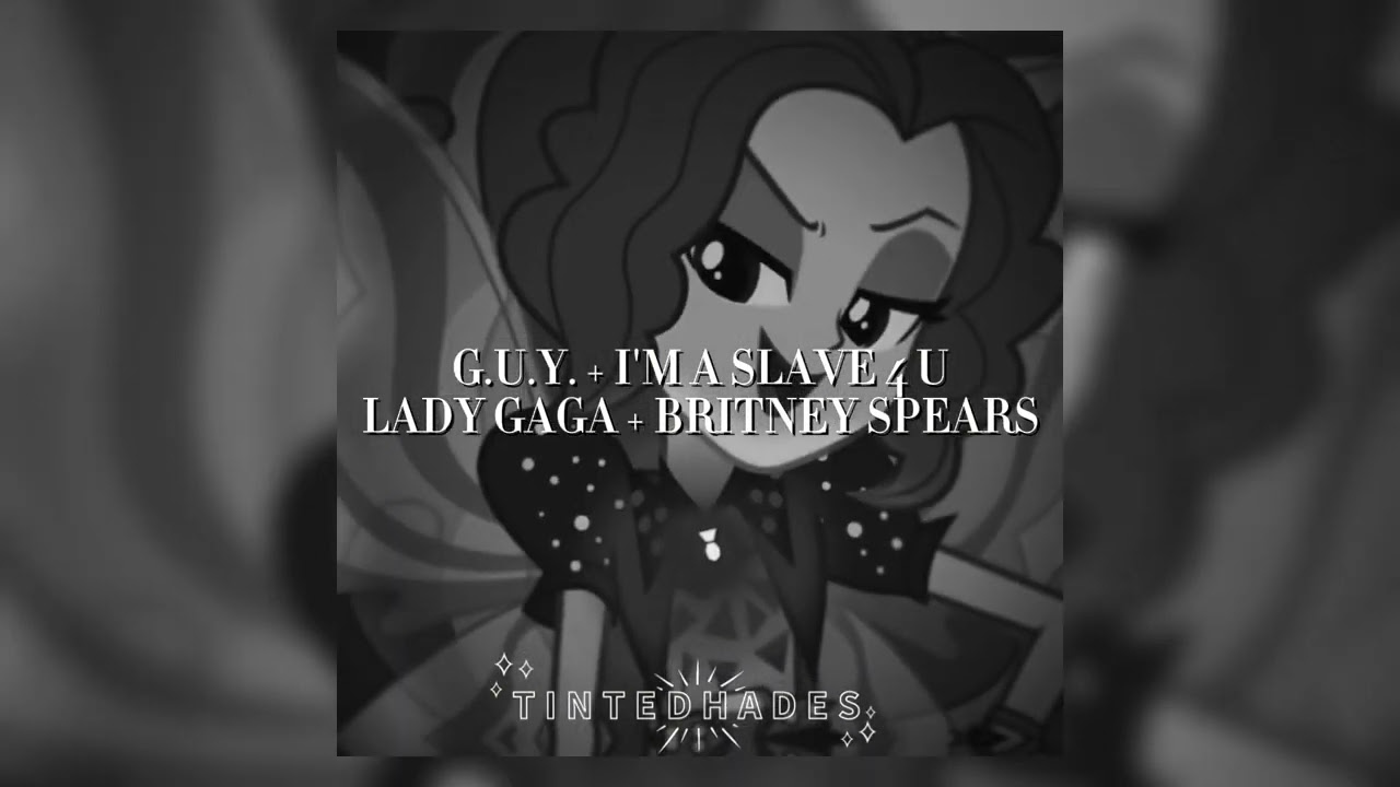 G.U.Y. X I'm A Slave 4 U - Lady Gaga and Britney Spears remix slowed/daycore + reverb