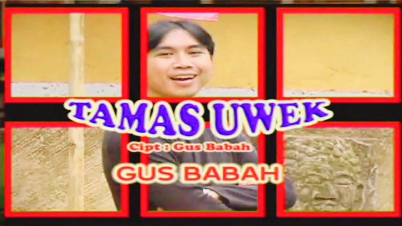 Gus Babah - Tamas Uwek (Official Music Video)
