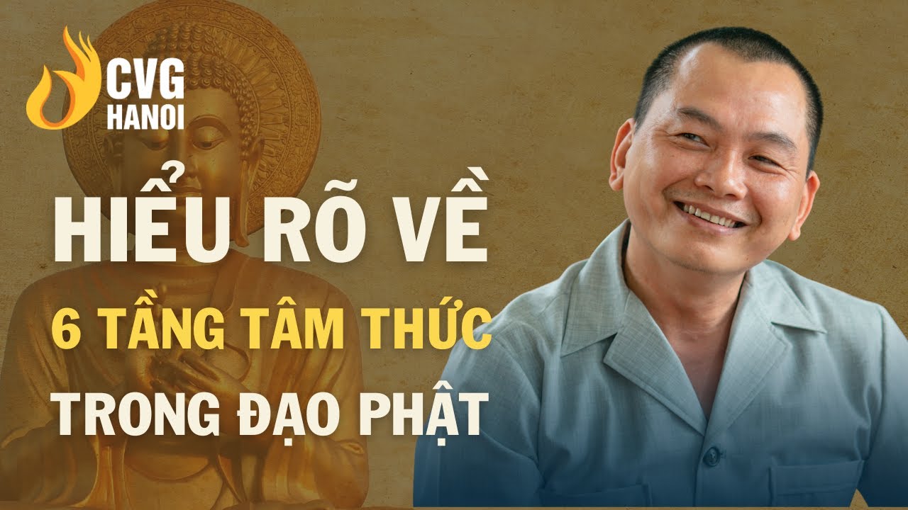 Hiểu rõ về 6 tầng tâm thức trong đạo phật | Ngô Minh Tuấn | Học Viện CEO Hà Nội