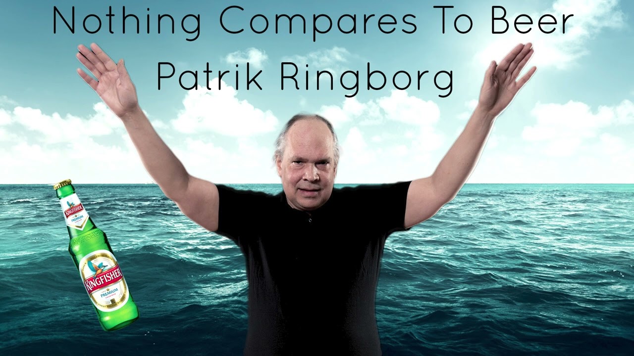 Nothing Compares To Beer - Patrik Ringborg