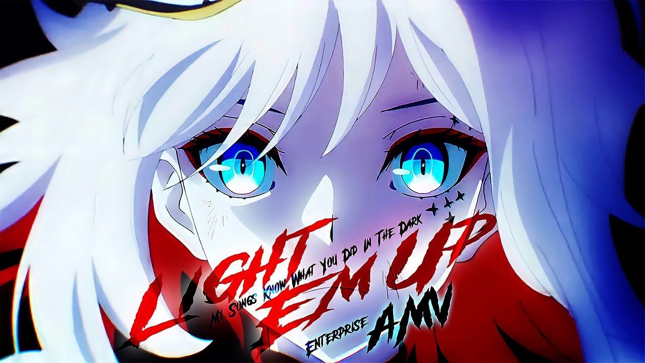 My Songs Know What You Did In The Dark ( Light Em Up ) - AMV - Anime Mix