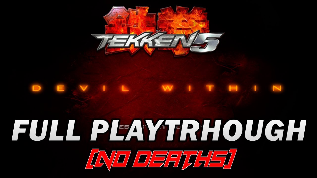 Tekken 5 | The Devil Within - Full Playthrough (No Deaths)