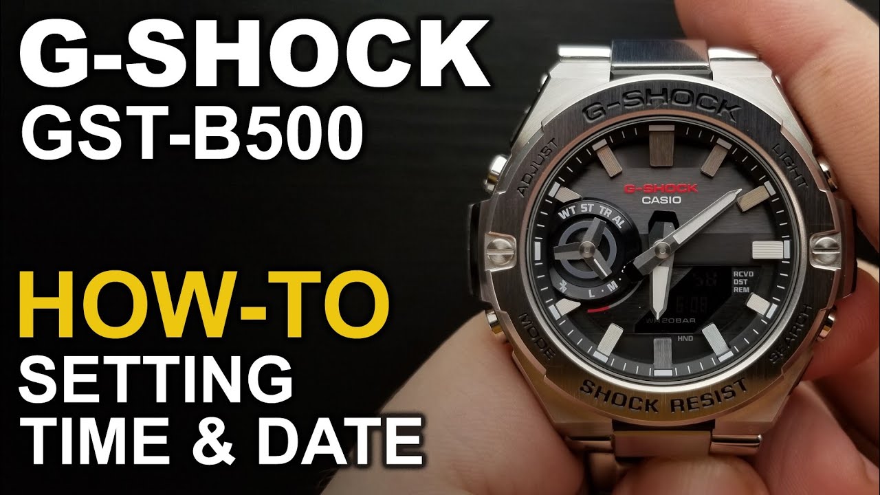Gshock GST B500 - Setting Time and Date