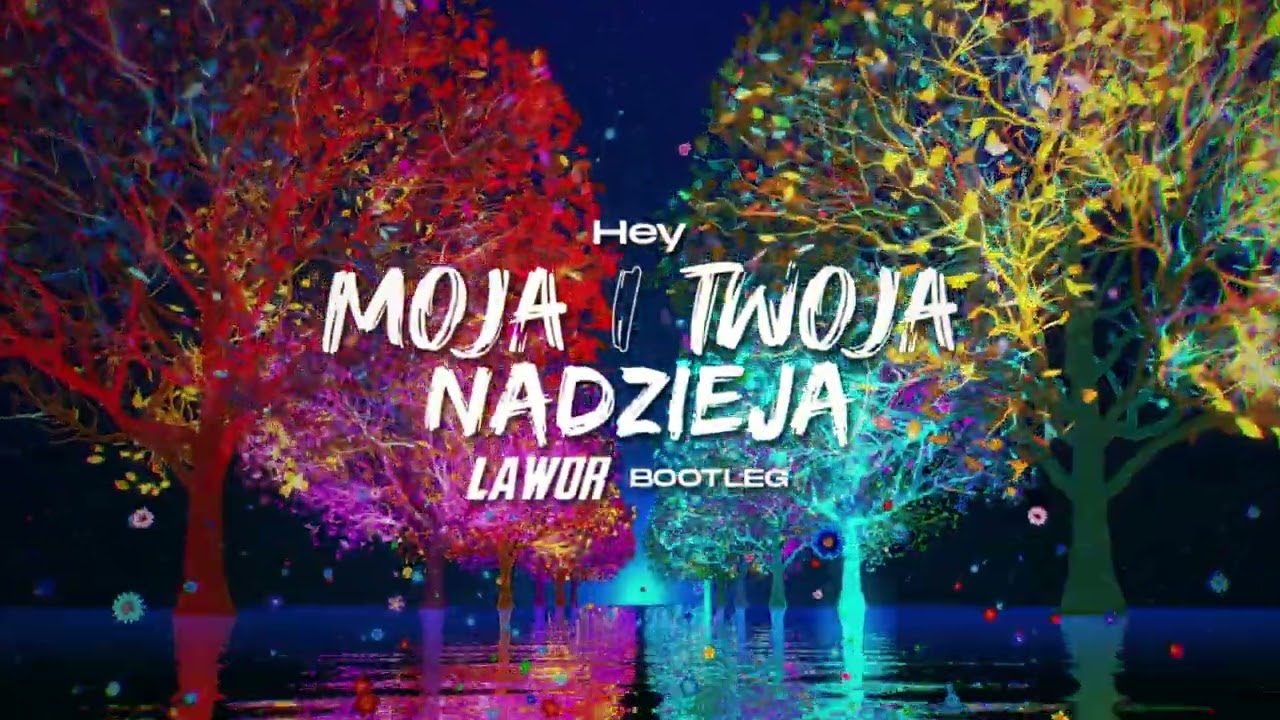 Hey - Moja i Twoja Nadzieja (LAWOR Bootleg)