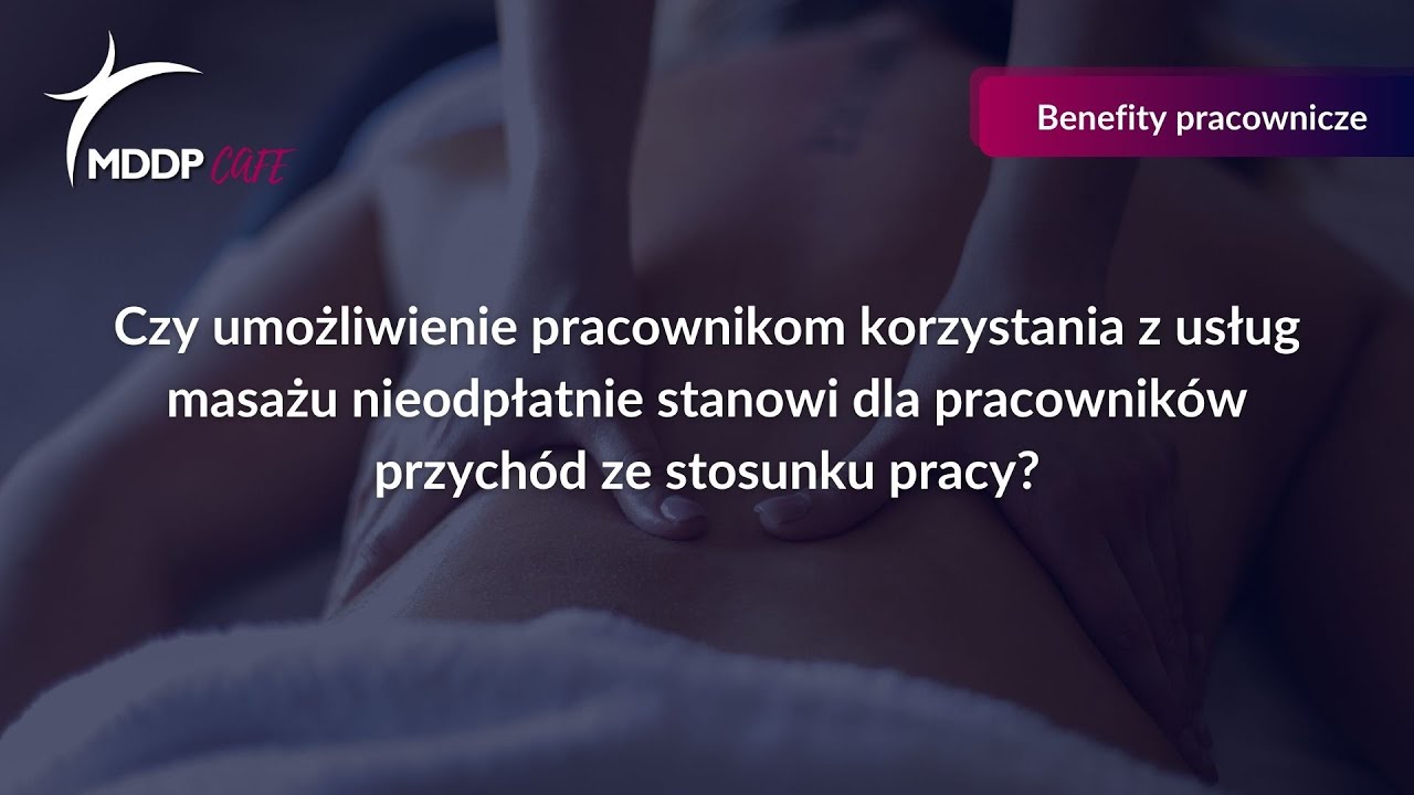 Karolina Demska - Czy umożliwienie pracownikom korzystania z usług masażu stanowi dla nich przychód?