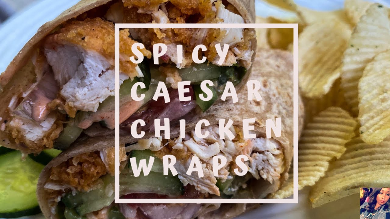 SPICY CAESAR CHICKEN WRAPS | QUICK & EASY LUNCH IDEAS | TUTORIAL