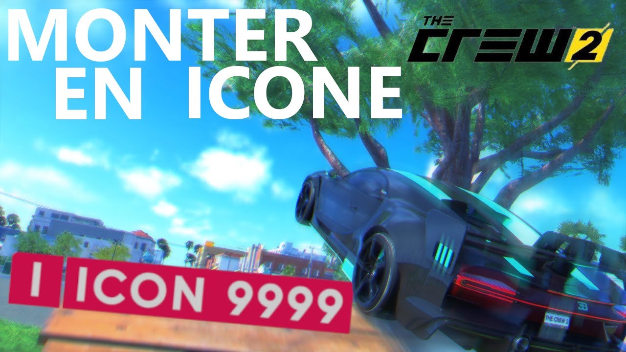 COMMENT GAGNER RAPIDEMENT EN ICONE SUR THE CREW 2!!!