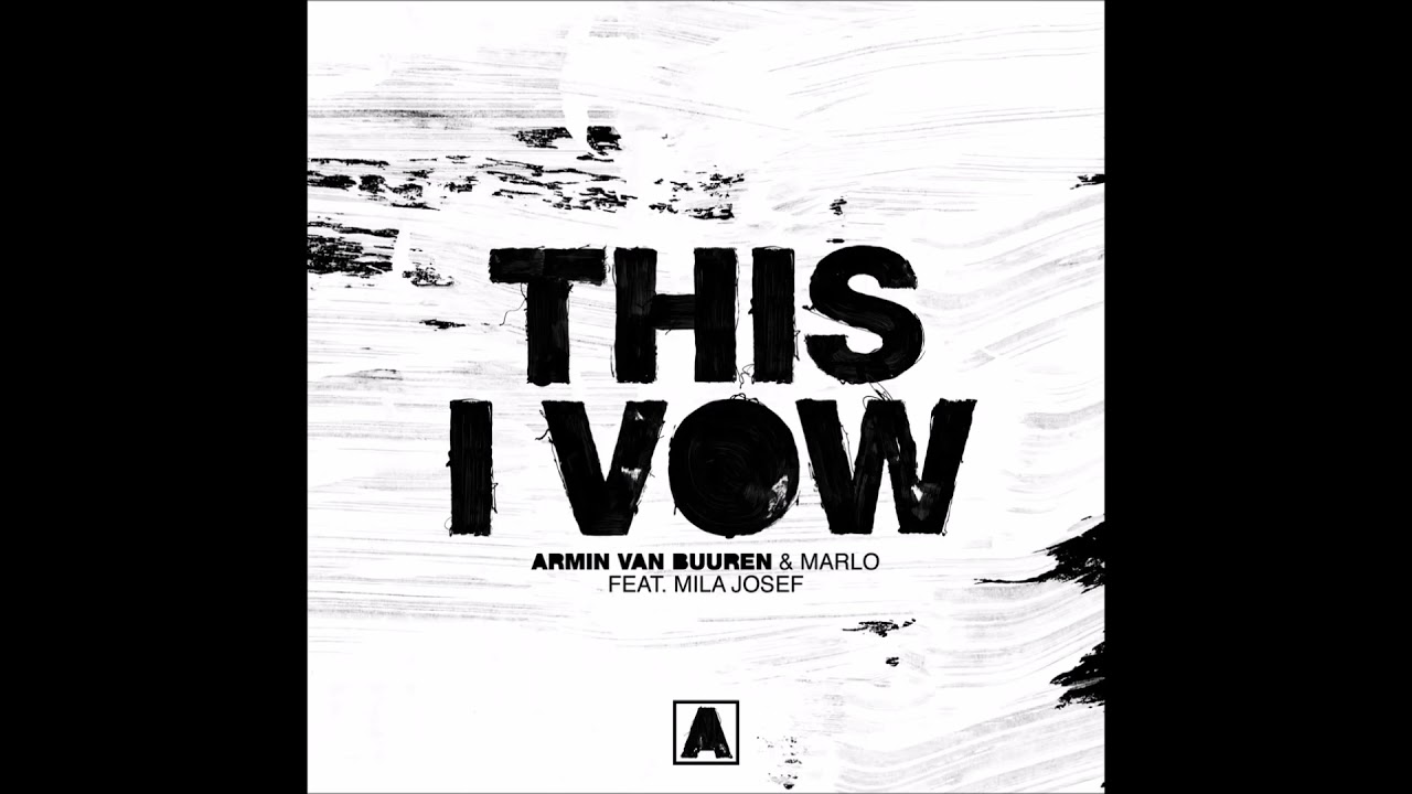 Armin van Buuren & MaRLo Feat. Mila Josef - This I Vow