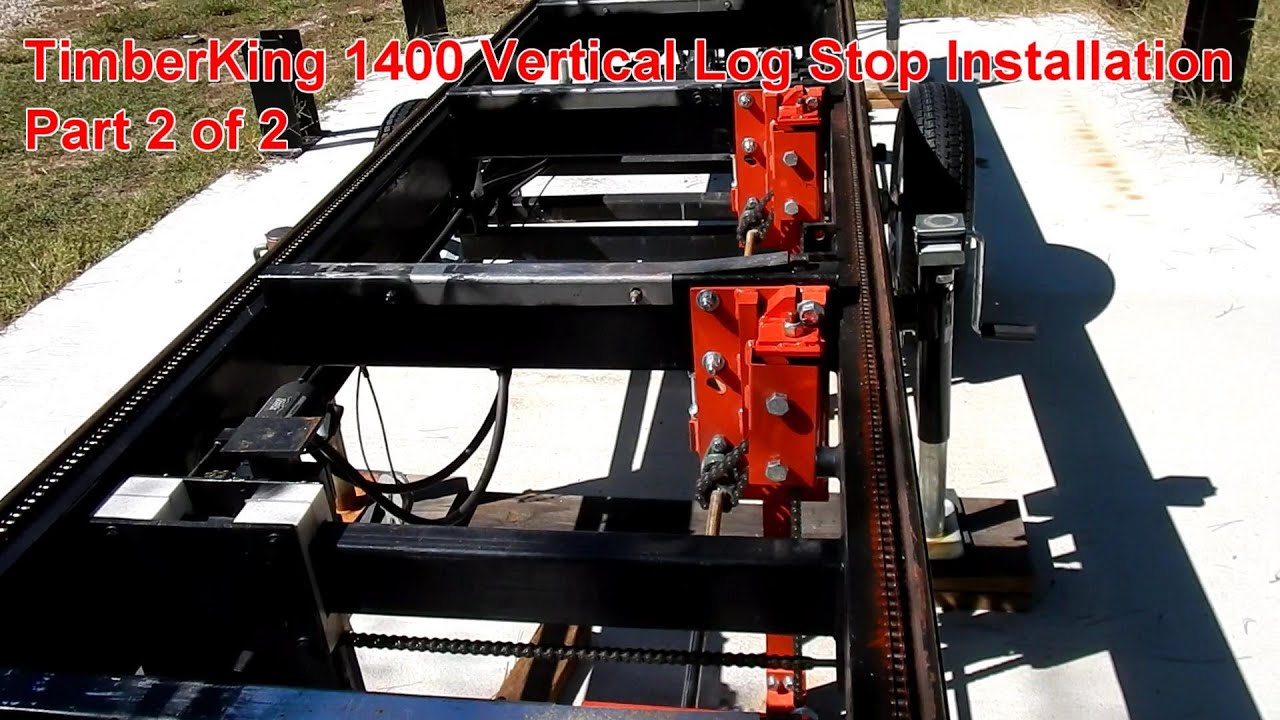 Timberking 1400 Vertical Log Stops   Part 2 of 2