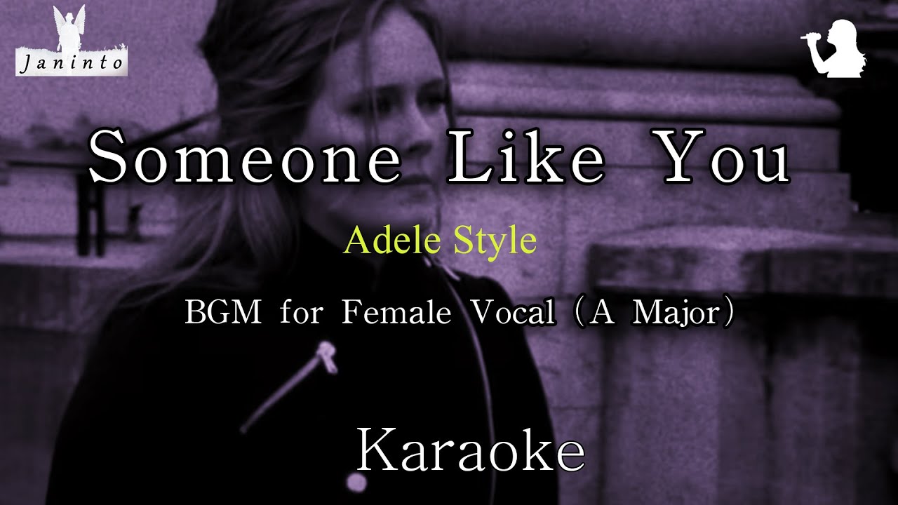 Someone Like You (Karaoke, Adele, A Major for Female)