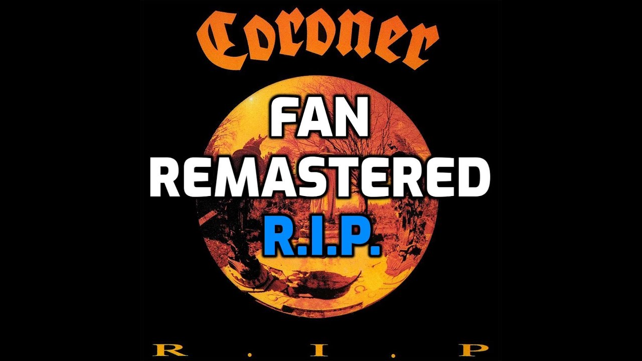 Coroner - R.I.P. [2020 Fan Remastered] [HD]