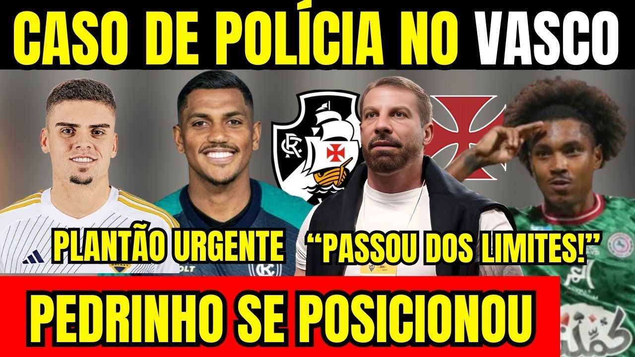 URGENTE! CASO DE POLÍCIA NO VASCO! PEDRINHO SE POSICIONA! REUNIÃO DE URGÊNCIA NO CRVG! SÃO JANUÁRIO 