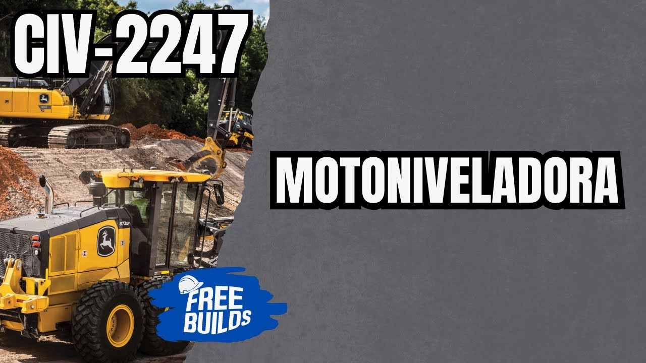 17. MOTONIVELADORA - CIV 2247 | FREE BUILDS