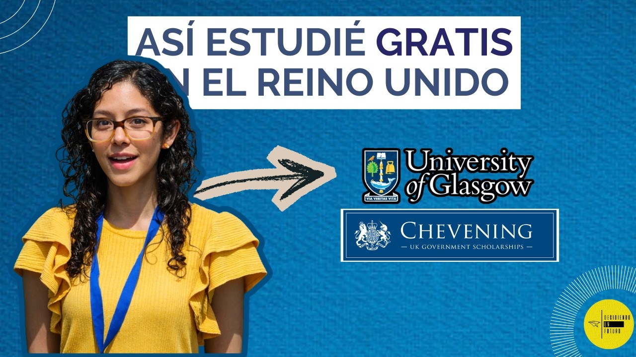 Experiencia Chevening Universidad de Glasgow||Decidiendo un Futuro con Thelma González #19