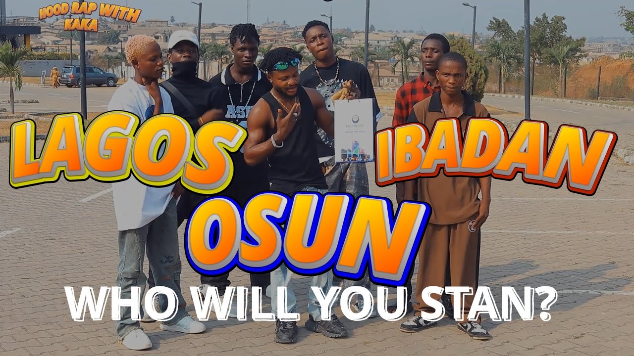 Lagos, Ibadan, Osun who will YOU Stan